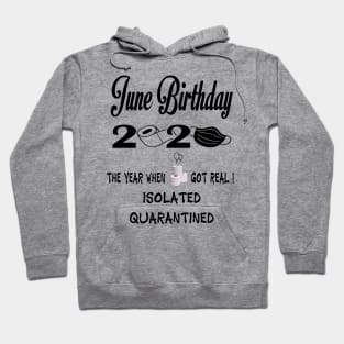 June Birthday 2020, Isolated, Quarantine Hoodie